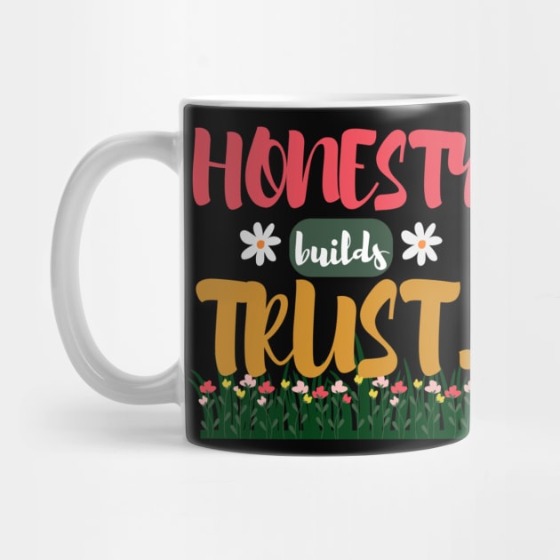 Honesty builds Trust. by HALLSHOP